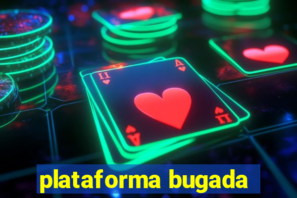 plataforma bugada